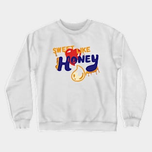 "Sweet Like Honey" Crewneck Sweatshirt